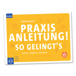 »Praxisanleitung! So gelingt's«